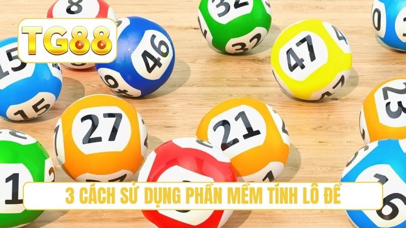 Phần Mềm Tính Lô Đề - 4 Lợi Ích Khi Sử Dụng Tool Nhân Tạo 3 3 cách sử dụng phần mềm tính lô đề